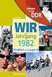 Image de Geboren in der DDR - Wir vom Jahrgang 1982 - Kindheit und Jugend (Aufgewachsen in der DDR)