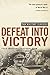 Defeat Into Victory (Pan Military Classics) by 
