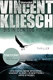 Bücher Neuerscheinungen 2022 - Bis in den Tod hinein: Thriller von Vincent Kliesch