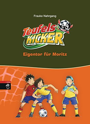 Die Teufelskicker - Eigentor für Moritz (Teufelskicker - Die Reihe, Band 15)