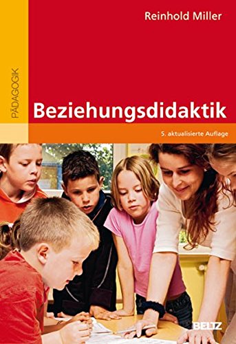 Download Beziehungsdidaktik (Beltz Pädagogik)