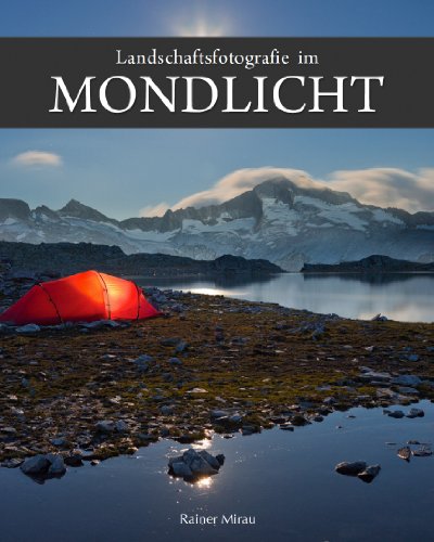 Download Landschaftsfotografie im Mondlicht Download Landschaftsfotografie im Mondlicht