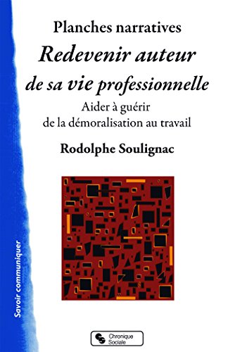 Livres Couvertures de Redevenir auteur de sa vie professionnelle : Un outil pour aider à guérir de la démoralisation au travail