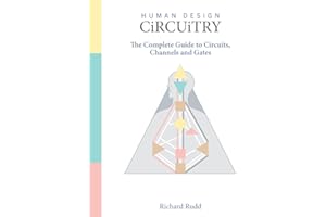 Human Design - Circuitry: The Complete Guide to Circuits, Channels and Gates