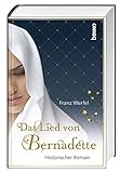 Bücher Neuerscheinungen 2022 - Das Lied von Bernadette: Historischer Roman von Franz Werfel