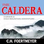 The Caldera: Carver 2: High Mountain Adventure