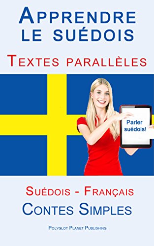 Download Apprendre le suédois - Textes parallèles  (Français - Suédois) Contes Simples