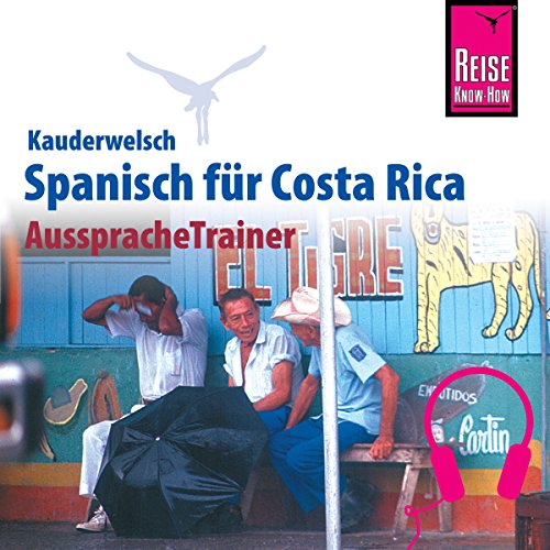 Download Spanisch für Costa Rica (Reise Know-How Kauderwelsch AusspracheTrainer)