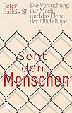 Image de Seht den Menschen: Die Versuchung zur Macht und das Elend der Flüchtlinge