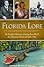 Produktbild Florida Lore: The Barefoot Mailman, Cowboy Bone Mizell, the Tallahassee Witch and Other Tales (American Legends)