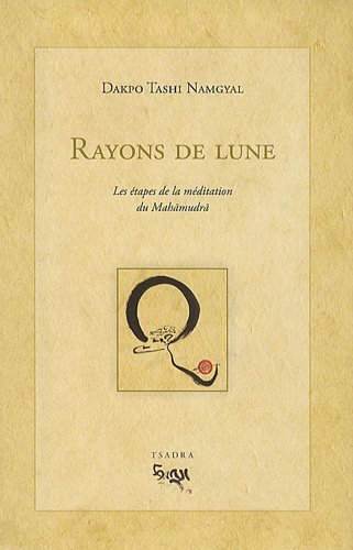 Recherche et téléchargement gratuits de livres DJVU Rayons de lune : Les étapes de la méditation du Mahamudra PDF