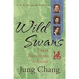 By Jung Chang Wild Swans: Three Daughters of China (New edition)