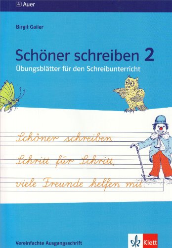 Schöner schreiben Schritt für Schritt, viele Freunde helfen mit: Übungsblätter für den Schreibunterricht, Vereinfachte Ausgangsschrift 2. Jahrgangsstufe + DIN A5 Übungsheft