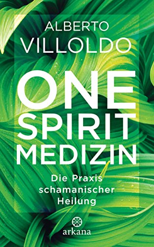 Download One Spirit Medizin: Die Praxis schamanischer Heilung Download One Spirit Medizin: Die Praxis schamanischer Heilung