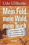 Image de Mein Feld, mein Wald, mein Teich: Handbuch für die traditionelle Krisenvorsorge