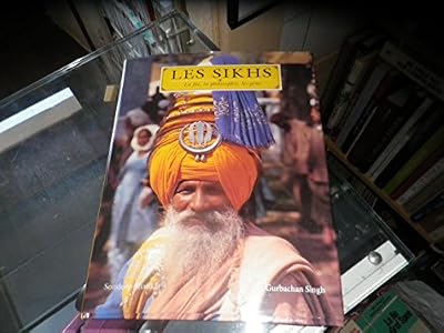 Les sikhs : La foi, la philosophie, les gens