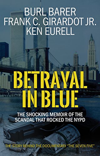 Download Betrayal In Blue: The Shocking Memoir Of The Scandal That Rocked The NYPD