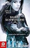 Silberschwingen 2: Rebellin der Nacht by Emily Bold
