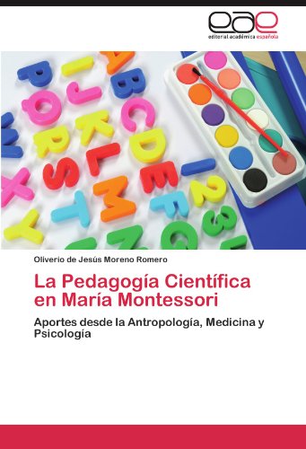 La Pedagogía Científica en María Montessori