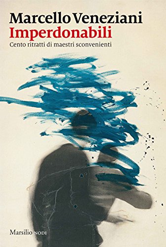 Imperdonabili. Cento ritratti di maestri sconvenienti libro