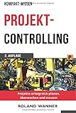 Projektcontrolling (Kompakt-Wissen): Projekte erfolgreich planen, überwachen und steuern by 