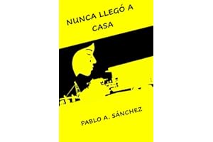 NUNCA LLEGÓ A CASA