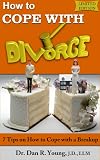 Image de Divorce Recovery-How to Cope With Divorce Now-Limited Edition-7 Tips on How to Cope With a Breakup (Advice and How To Book 1) (English Edition)