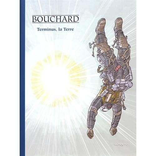 Une aventure de Bob Leclerc : Terminus, la Terre Une aventure de Bob Leclerc : Terminus, la Terre