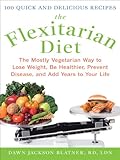 Image de The Flexitarian Diet : The Mostly Vegetarian Way to Lose Weight, Be Healthier, Prevent Disease, and Add Years to Your Life: The Mostly Vegetarian Way