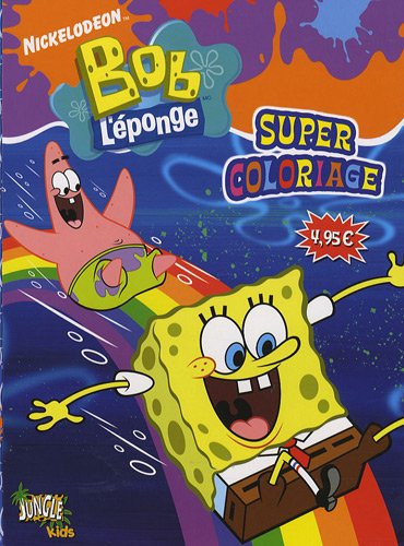 Super coloriage Bob l'éponge Super coloriage Bob l'éponge