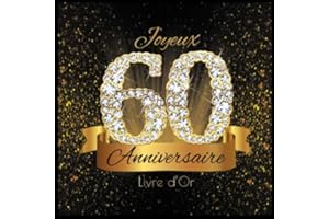 Livre d'Or: 60 Ans Anniversaire Souvenir Or Noir I Félicitations Écrites I Registre Des Cadeaux I Idée Cadeau pour les 60 Ans I Joyeux Anniversaire Diamant Décoration