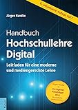 Handbuch Hochschullehre Digital: Leitfaden für eine moderne und mediengerechte Lehre by 