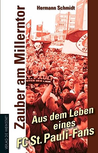 Zauber am Millerntor: Aus dem Leben eines FC St. Pauli-Fans (Werkstatt Fanbuch)
