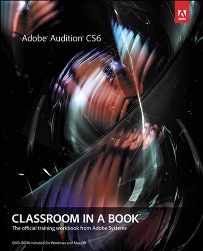 Adobe Audition CS6 Classroom in a Book (English Edition) livre
