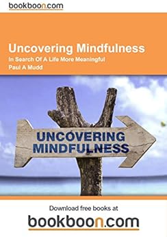Uncovering Mindfulness by [Mudd, Paul A]