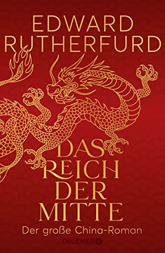 China Das Reich Der Mitte Das Reich der Mitte: Der große China-Roman : Rutherfurd, Edward