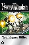 Trafalgars Killer: Perry Rhodan Action bei Amazon kaufen