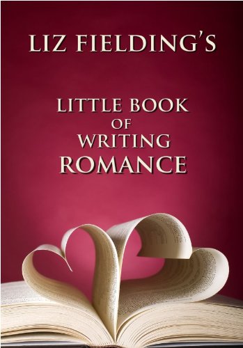 Liz Fielding's Little Book of Writing Romance: How to Write Bestselling Romantic Fiction (English Edition) livre