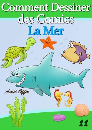 Livre de Dessin: Comment Dessiner des Comics - La Mer (Apprendre Dessiner t. 11) en ligne Livre de Dessin: Comment Dessiner des Comics - La Mer (Apprendre Dessiner t. 11) en ligne