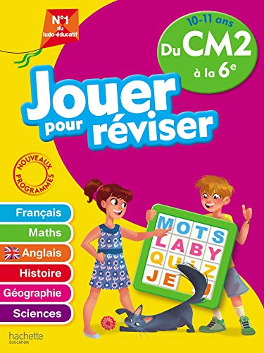 Jouer pour réviser - Du CM2 à la 6e 10-11 ans Jouer pour réviser - Du CM2 à la 6e 10-11 ans