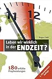 Image de Leben wir wirklich in den Endzeit?: 180 erfüllte Prophezeiungen