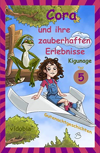 Cora und ihre zauberhaften Erlebnisse - Teil 5 - Gutenachtgeschichten