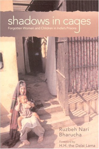 SHADOWS IN CAGES: Forgotten Women and Children in India's Prisons