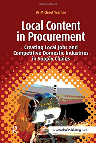 Download Local Content in Procurement: Creating Local Jobs and Competitive Domestic Industries in Supply Chains
