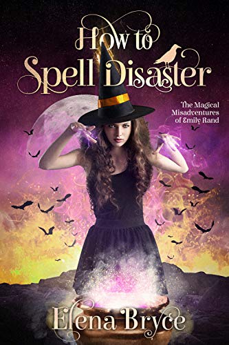 How to Spell Disaster (The Magical Misadventures of Emily Rand Book 3) (English Edition)