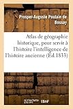 Image de Atlas de géographie historique, pour servir à l'histoire de l'intelligence de l'histoire ancienne