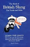 Image de The Book of British Slang: For Yanks and Rebs (English Edition)