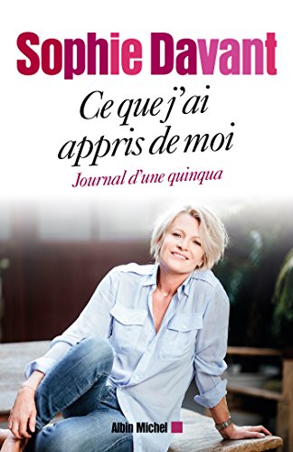 Ce que j'ai appris de moi : Journal d'une quinqua (A.M. BIOG.MEM.) Ce que j'ai appris de moi : Journal d'une quinqua (A.M. BIOG.MEM.)