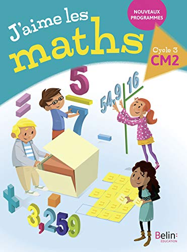 J'aime les maths CM2manuel eleve 2017livre de l'eleve: Livre de l'élève