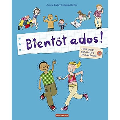 Bientôt ados ! : Petit guide sans tabou de la puberté Bientôt ados ! : Petit guide sans tabou de la puberté